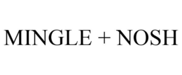 MINGLE + NOSH trademark
