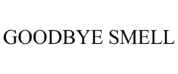 GOODBYE SMELL trademark
