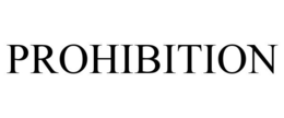 PROHIBITION trademark