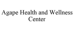 AGAPE HEALTH AND WELLNESS CENTER trademark