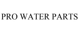 PRO WATER PARTS trademark