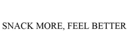 SNACK MORE, FEEL BETTER trademark