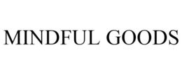 MINDFUL GOODS trademark