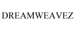 DREAMWEAVEZ trademark
