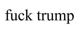 FUCK TRUMP trademark