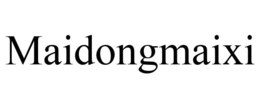 MAIDONGMAIXI trademark