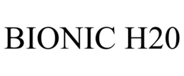 BIONIC H20 trademark
