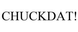 CHUCKDAT! trademark