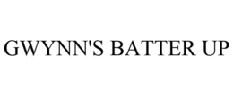 GWYNN'S BATTER UP trademark