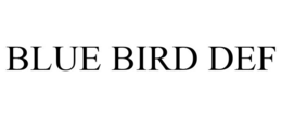 BLUE BIRD DEF trademark