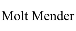 MOLT MENDER trademark