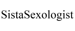 SISTASEXOLOGIST trademark
