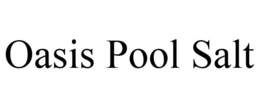 OASIS POOL SALT trademark