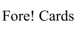 FORE! CARDS trademark