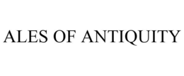 ALES OF ANTIQUITY trademark