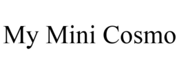 MY MINI COSMO trademark