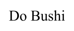 DO BUSHI trademark