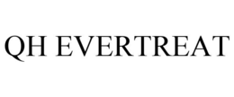 QH EVERTREAT trademark