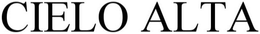 CIELO ALTA trademark