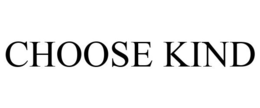 CHOOSE KIND trademark