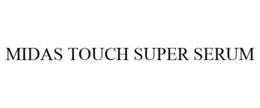 MIDAS TOUCH SUPER SERUM trademark