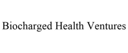 BIOCHARGED HEALTH VENTURES trademark