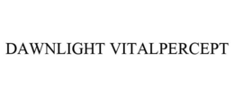DAWNLIGHT VITALPERCEPT trademark