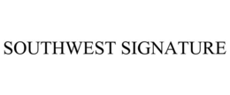 SOUTHWEST SIGNATURE trademark