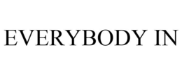 EVERYBODY IN trademark