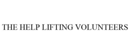 THE HELP LIFTING VOLUNTEERS trademark