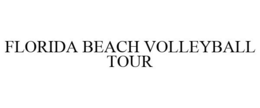 FLORIDA BEACH VOLLEYBALL TOUR trademark