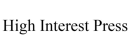 HIGH INTEREST PRESS trademark