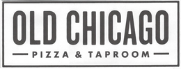 OLD CHICAGO PIZZA & TAPROOM trademark