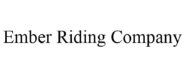 EMBER RIDING COMPANY trademark
