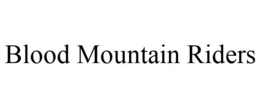 BLOOD MOUNTAIN RIDERS trademark