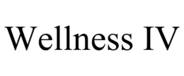 WELLNESS IV trademark