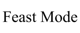 FEAST MODE trademark