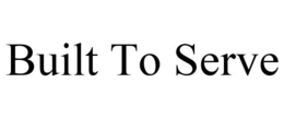 BUILT TO SERVE trademark