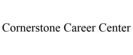 CORNERSTONE CAREER CENTER trademark
