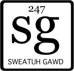 247 SG SWEATUH GAWD trademark