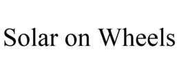 SOLAR ON WHEELS trademark
