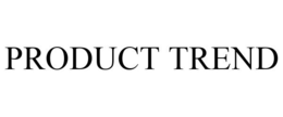 PRODUCT TREND trademark