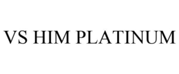 VS HIM PLATINUM trademark