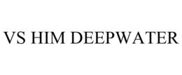 VS HIM DEEPWATER trademark