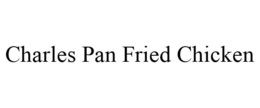 CHARLES PAN FRIED CHICKEN trademark