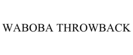 WABOBA THROWBACK trademark