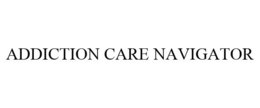 ADDICTION CARE NAVIGATOR trademark