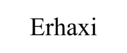ERHAXI trademark