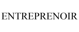 ENTREPRENOIR trademark