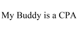 MY BUDDY IS A CPA trademark